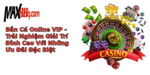 ban ca online vip trai nghiem giai tri inh cao voi nhung uu ai ac biet