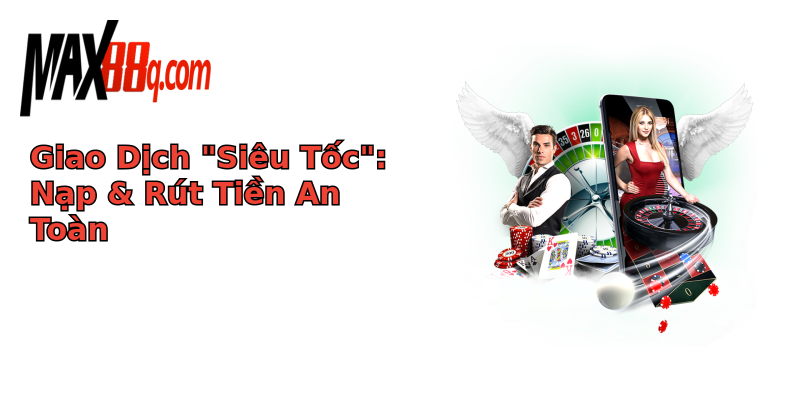 giao dich sieu toc nap rut tien an toan