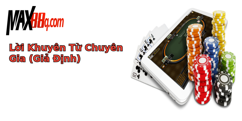 Lời Khuyên Từ Chuyên Gia (Giả Định) Lời Khuyên Từ Chuyên Gia (Giả Định)