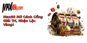 max88 mo canh cong giai tri nhan loc vang