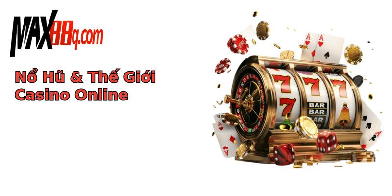 Nổ Hũ & Thế Giới Casino Online Nổ Hũ & Thế Giới Casino Online
