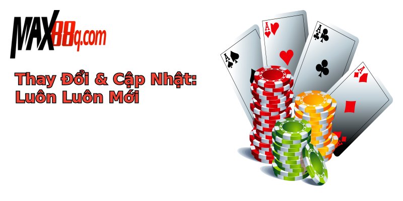 Thay Đổi & Cập Nhật: Luôn Luôn Mới