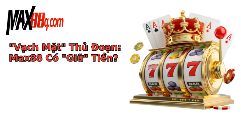 Rút Tiền USDT Bị Lỗi Max88 - Đừng Để Mắc Kẹt Trong Khó Khăn 4 vach mat thu oan max88 co giu tien