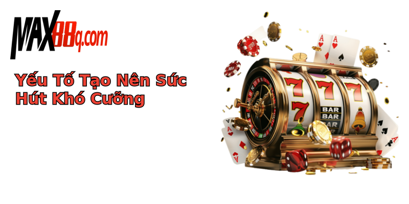 Yếu Tố Tạo Nên Sức Hút Khó Cưỡng Yếu Tố Tạo Nên Sức Hút Khó Cưỡng